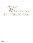 Okładka książki Wykwintna kuchnia polska BOSZ