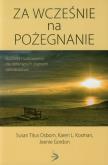 Za wcześnie na pożegnanie. Autor: Osborn Susan Titus, Kosman Karen L., Gordon Jeenie. Dobreksiazki.pl Okładka książki Za wcześnie na pożegnanie