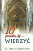 Okładka książki 10 powodów, by wierzyć