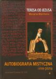 Autobiografia mistyczna i inne pisma. Autor: Gil Czesław, Marchocka Marianna. Dobreksiazki.pl Okładka książki Autobiografia mistyczna i inne pisma
