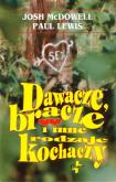 Dawacze bracze i inne rodzaje kochaczy. Autor: Josh McDowell, Paul Lewis. Dobreksiazki.pl Okładka książki Dawacze bracze i inne rodzaje kochaczy