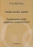 Okładka książki Giełda, kredyt, kapitał. Fundamenty rynku...