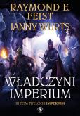 Imperium T.3 Władczyni imperium. Autor: Raymond E. Feist, Janny Wurts. Dobreksiazki.pl Okładka książki Imperium T.3 Władczyni imperium
