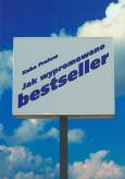 Jak wypromowano bestseller. Autor: Frołow Kuba. Dobreksiazki.pl Okładka książki Jak wypromowano bestseller