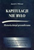 Okładka książki Kapitulacji nie było. Historia dotąd przemilczana.