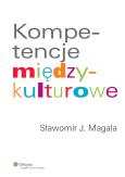 Kompetencje międzykulturowe. Autor: Magala Sławomir J.. Dobreksiazki.pl Okładka książki Kompetencje międzykulturowe