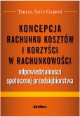 Okładka książki Koncepcja rachunku kosztów i korzyści w rachunkowości odpowiedzialności społecznej przedsiębiorstwa