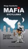 Mafia sycylijska. Autor: Gambetta Diego. Dobreksiazki.pl Okładka książki Mafia sycylijska