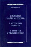 Okładka książki O dekretach soboru nicejskiego O wypowiedzi Dionizego O synodach w Rimini i Seleucji