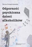 Okładka książki Odporność psychiczna dzieci alkoholików