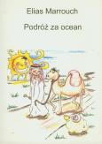 Podróż za ocean. Autor: Marrouch Elias. Dobreksiazki.pl Okładka książki Podróż za ocean
