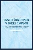 Okładka książki Prawo do życia człowieka w okresie prenatalnym