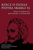 Opakowanie Rzecz o dziele Piotra Skargi SJ