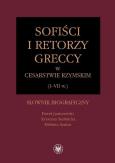 Sofiści i retorzy greccy w cesarstwie rzymskim (I-VII w.). Autor: Paweł Janiszewski (red.), Stebnicka Krystyna, Szabat Elżbieta. Dobreksiazki.pl Okładka książki Sofiści i retorzy greccy w cesarstwie rzymskim (I-VII w.)