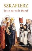 Okładka książki Szkaplerz życie na wzór Maryi