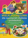 Okładka książki Wielki podręcznik dla nauczycieli żłobków i przed.