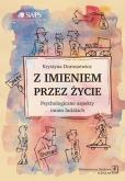 Okładka książki Z imieniem przez życie. Psychologiczne aspekty...