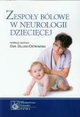 Zespoły bólowe w neurologii dziecięcej. Autor: Ewa Dilling-Ostrowska (red.). Dobreksiazki.pl Okładka książki Zespoły bólowe w neurologii dziecięcej