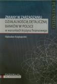 Okładka książki Zmiany w zarządzaniu działalnością detaliczną banków w Polsce