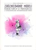 Okładka książki Zróżnicowanie modeli edukacyjnych w przedszkolu a funkcjonowanie psychospołeczne dzieci