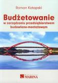 Okładka książki Budżetowanie w zarządzaniu przedsiębiorstwem budowlano-montażowym