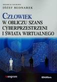 Okładka książki Człowiek w obliczu szans cyberprzestrzeni...