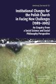Okładka książki Institutional Changes for the Polish Church in Facing New Challenges (1989-2005)