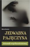 Jedwabna pajęczyna. Dziennik współuzależnionej. Autor: Marta Bocian. Dobreksiazki.pl Okładka książki Jedwabna pajęczyna. Dziennik współuzależnionej
