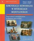 Komunikacja niewerbalna w interakcjach międzyludzkich. Autor: Mark L. Knapp, Judith A. Hall. Dobreksiazki.pl Okładka książki Komunikacja niewerbalna w interakcjach międzyludzkich