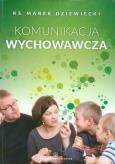 Komunikacja wychowawcza. Autor: Ks. Marek Dziewiecki. Dobreksiazki.pl Okładka książki Komunikacja wychowawcza