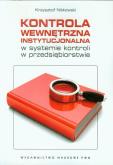 Okładka książki Kontrola wewnętrzna instytucjonalna w systemie kontroli w przedsiębiorstwie