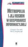 Okładka książki Metropolia i jej region w gospodarce informacyjnej