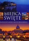 Okładka książki Miejsca święte. Najważniejsze miejsca kultu rel.