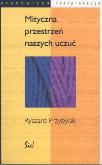 Okładka książki Mityczna przestrzeń naszych uczuć