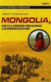 Mongolia, czyli drogi rzadko uczęszczane. Autor: Snerg-Wiśniewski Adam. Dobreksiazki.pl Okładka książki Mongolia, czyli drogi rzadko uczęszczane