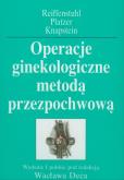 Okładka książki Operacje ginekologiczne metodą przezpochwową