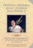 Opakowanie Ostatnia choroba zgon i pogrzeb Jana Pawła II