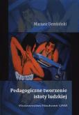 Okładka książki Pedagogiczne tworzenie istoty ludzkiej