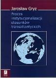 Okładka książki Proces instytucjonalizacji stosunków transatlantyckich