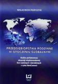 Przedsiębiorstwa rodzinne w otoczeniu globalnym. Autor: Popczyk Wojciech. Dobreksiazki.pl Okładka książki Przedsiębiorstwa rodzinne w otoczeniu globalnym