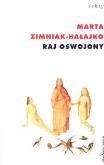 Raj oswojony. Autor: Zimniak-Hałajko Marta. Dobreksiazki.pl Okładka książki Raj oswojony