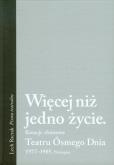 Okładka książki Więcej niż jedno życie Kreacje zbiorowe Teatru Ósmego Dnia