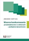 Okładka książki Wzorce konkurowania przedsiębiorstw w sektorach – podejście dynamiczne