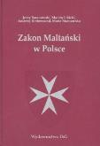 Zakon Maltański w Polsce. Autor: Baranowski Jerzy, Marcin Libicki, Rottermund Andrzej, Starnawska Maria. Dobreksiazki.pl Okładka książki Zakon Maltański w Polsce