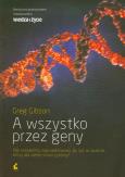 A wszystko przez geny. Autor: Greg Gibson. Dobreksiazki.pl Okładka książki A wszystko przez geny