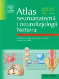 Atlas neuroanatomii i neurofizjologii Nettera. Autor: Felten David L., Józefowicz Frank H.. Dobreksiazki.pl Okładka książki Atlas neuroanatomii i neurofizjologii Nettera