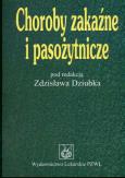 Choroby zakaźne i pasożytnicze. Autor: Zdzisław Dziubek (red.). Dobreksiazki.pl Okładka książki Choroby zakaźne i pasożytnicze