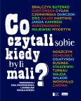 Okładka książki Co czytali sobie kiedy byli mali?