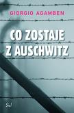 Okładka książki Co Zostanie z Auschwitz - Giorgio Agamben