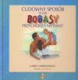Cudowny sposób w jaki bobasy przychodzą na świat. Autor: Christenson Larry. Dobreksiazki.pl Okładka książki Cudowny sposób w jaki bobasy przychodzą na świat